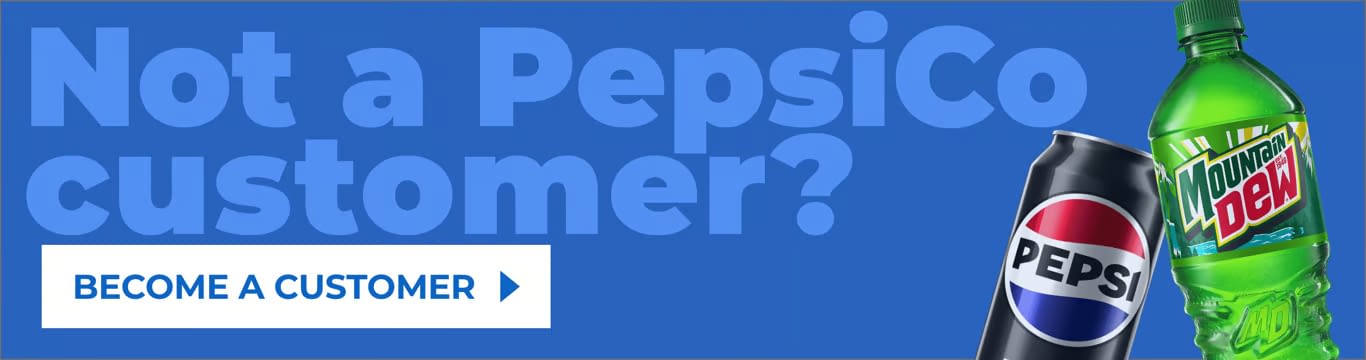 Not a PepsiCo customer? Become a Customer.